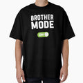Brother Mode T-Shirt - Aesthetic Graphic Men Women - T-Shirt, Sweatshirt, Hoodie