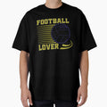 Football Lover Passion Football T-Shirt - Streetwear Style for Adults - T-Shirt, Sweatshirt, Hoodie