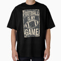 Football Is My Game T-Shirt - Aesthetic Graphic for Adults - T-Shirt, Sweatshirt, Hoodie