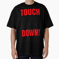 Touch Down Baseball American Football T-Shirt - Graphic Print for Adults - T-Shirt, Sweatshirt, Hoodie