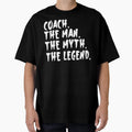 Coach Myth Legend Coaching T-Shirt - Minimalist Print Men Women - T-Shirt, Sweatshirt, Hoodie