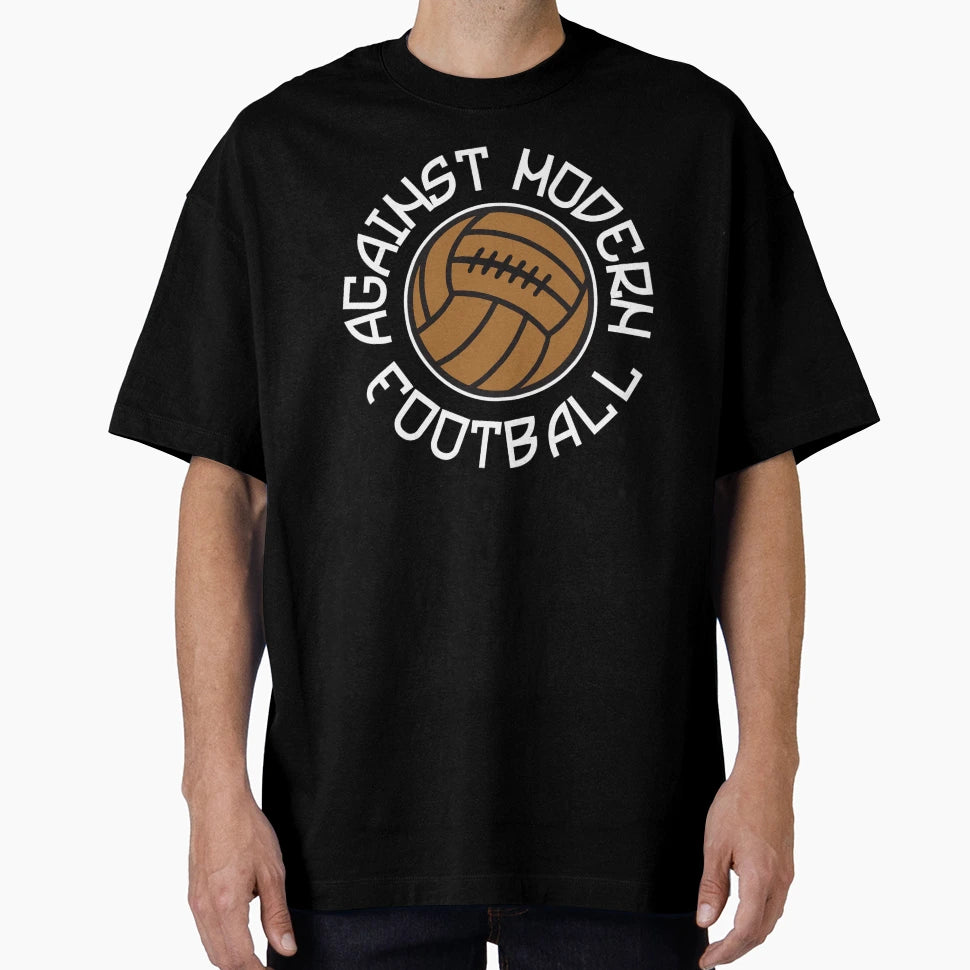 Against Modern Football 1 T-Shirt - Custom Art Print Men Women - T-Shirt, Sweatshirt, Hoodie