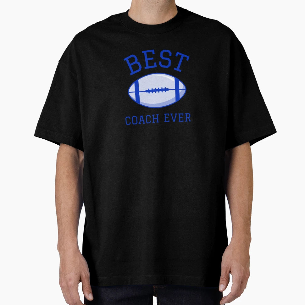 Best Coach Ever T-Shirt - Streetwear Style Men Women - T-Shirt, Sweatshirt, Hoodie