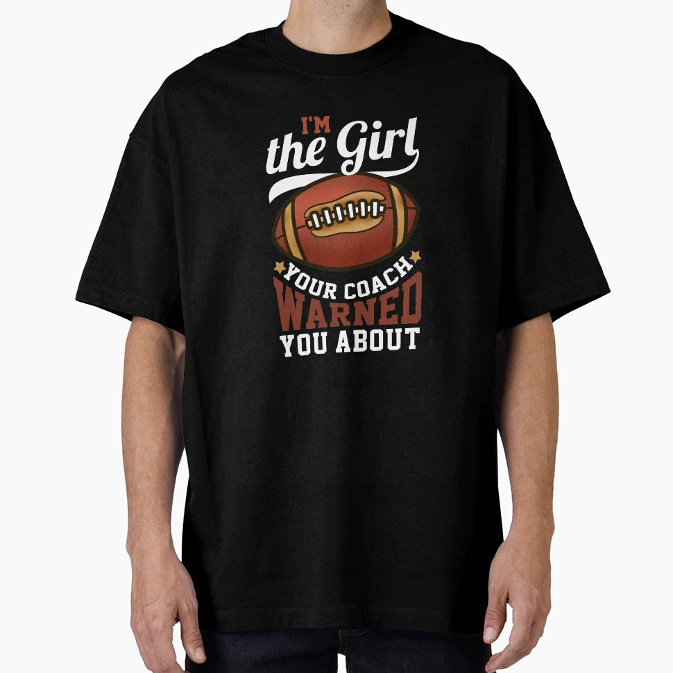 Im Your Coach Warned You About Football T-Shirt - Graphic Print for Adults - T-Shirt, Sweatshirt, Hoodie