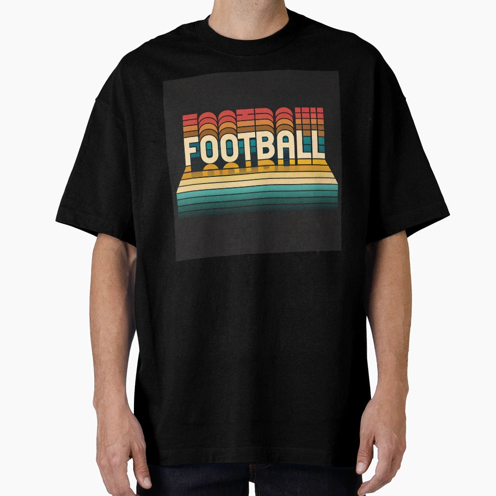 Football T-Shirt - Streetwear Style Men Women - T-Shirt, Sweatshirt, Hoodie