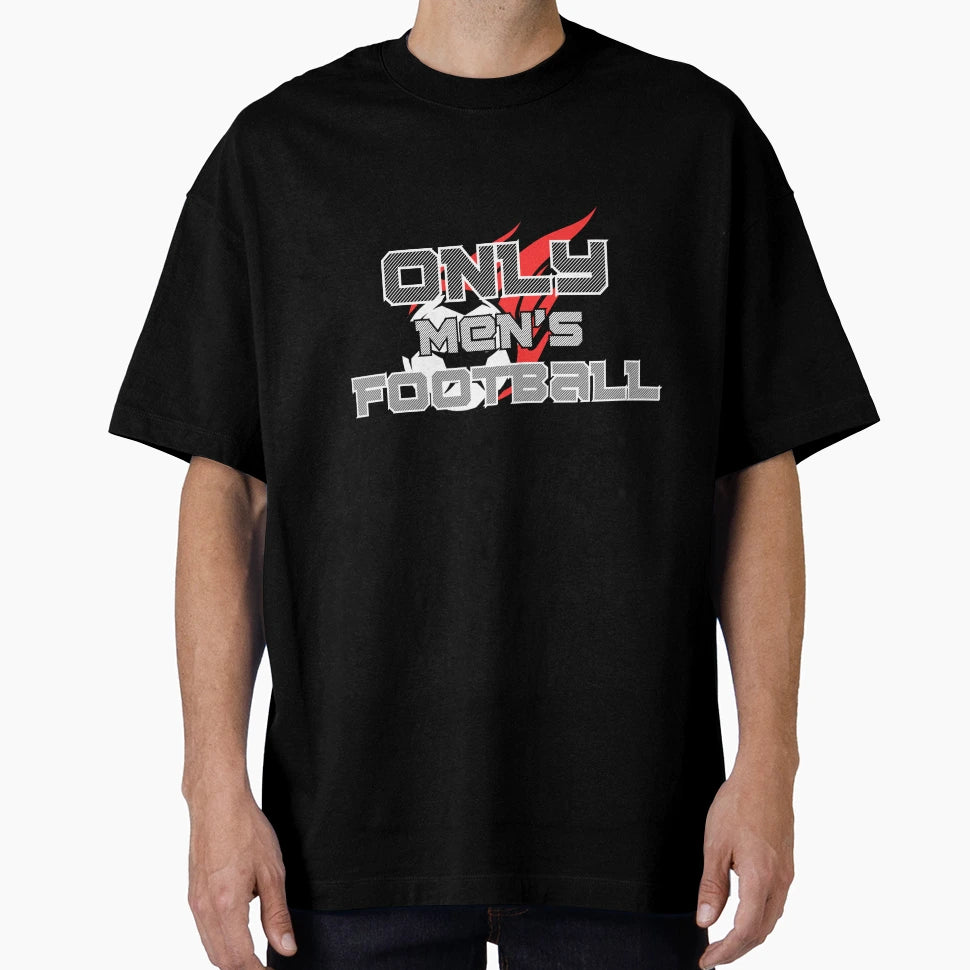 Only Mens Football 3 T-Shirt - Custom Art Print Unisex - T-Shirt, Sweatshirt, Hoodie