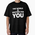 The world is waiting for you Motivation quote by - Adult & Kids T-Shirts, Sweatshirts & Hoodies apparel design preview 1