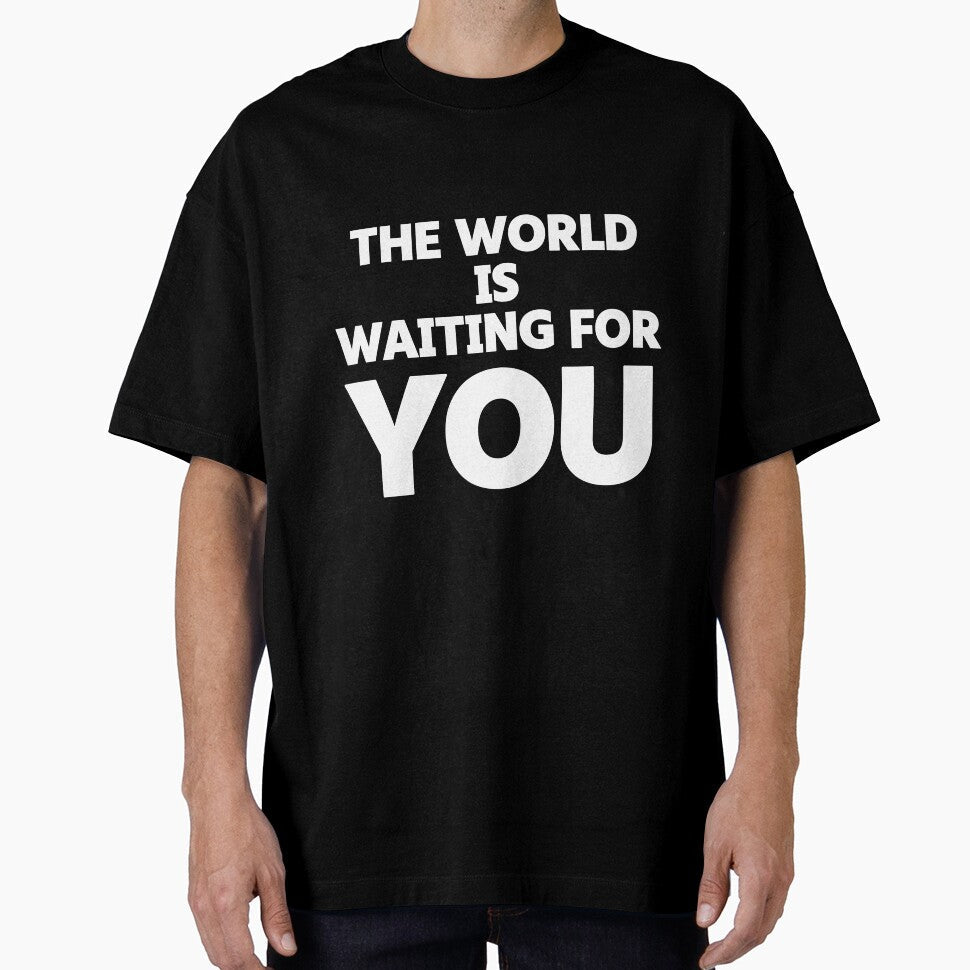 The world is waiting for you Motivation quote by - Adult & Kids T-Shirts, Sweatshirts & Hoodies apparel design preview 1
