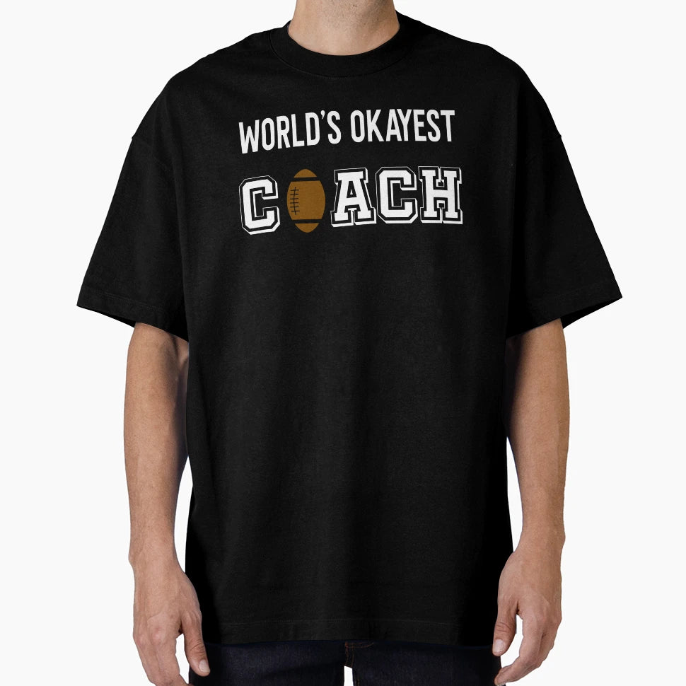 Worlds Okayest Coach Funny American T-Shirt - Casual Everyday Wear Unisex - T-Shirt, Sweatshirt, Hoodie