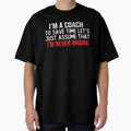 I M Coach To Save Time Let S Just T-Shirt - Novelty Apparel for Adults - T-Shirt, Sweatshirt, Hoodie
