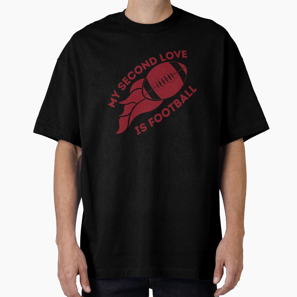 My Second Love Is Football T-Shirt - Custom Art Print Men Women - T-Shirt, Sweatshirt, Hoodie