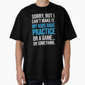 My Have Practice Game Or Something T-Shirt - Custom Art Print Men Women - T-Shirt, Sweatshirt, Hoodie