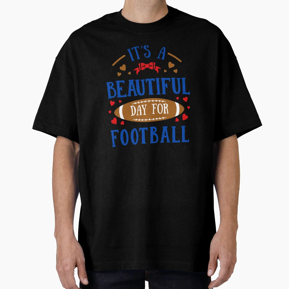 Its Beautiful Day Football Lovely T-Shirt - Fun Novelty Design for Adults - T-Shirt, Sweatshirt, Hoodie