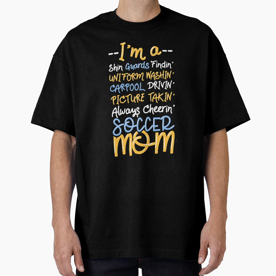 Proud Soccer Mom Always Cheerin T-Shirt - Novelty Apparel for Adults - T-Shirt, Sweatshirt, Hoodie