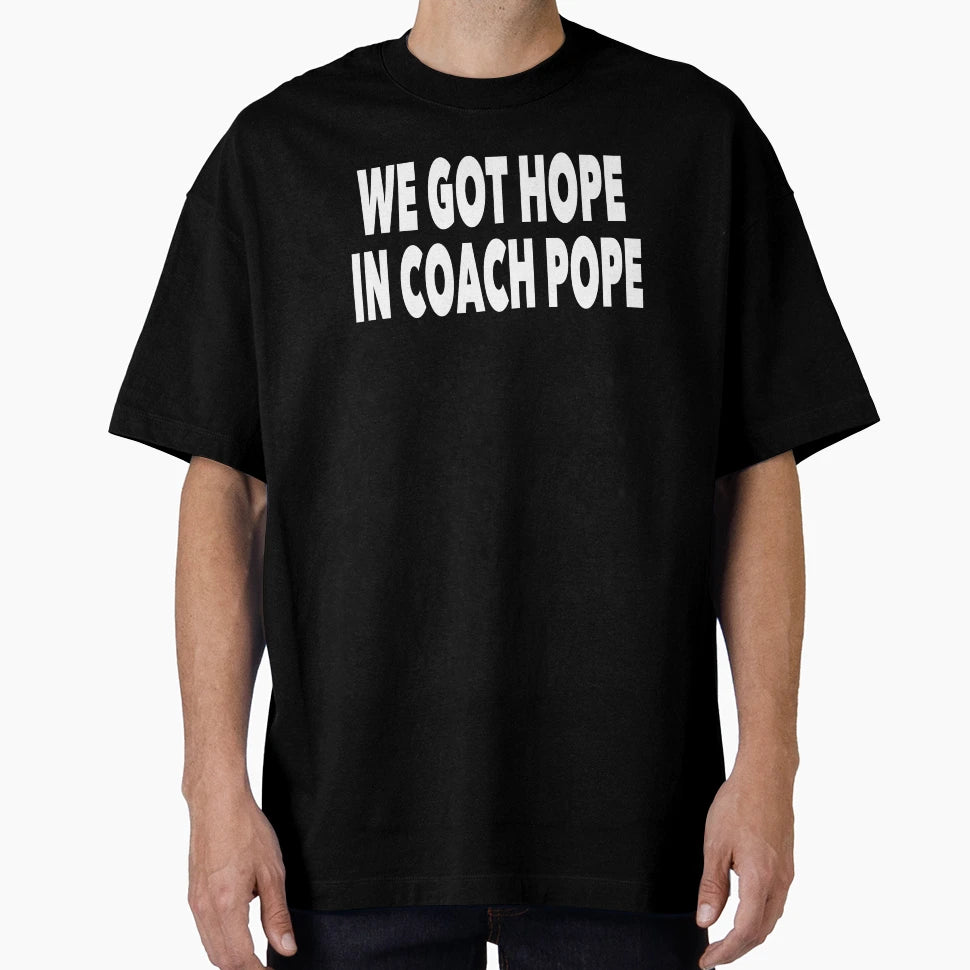 We Got Hope Pope T-Shirt - Custom Art Print Men Women - T-Shirt, Sweatshirt, Hoodie
