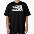 We Got Hope Pope T-Shirt - Custom Art Print Men Women - T-Shirt, Sweatshirt, Hoodie