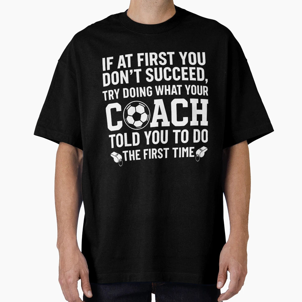 If First You Dont Succeed Try T-Shirt - Casual Everyday Wear for Adults - T-Shirt, Sweatshirt, Hoodie