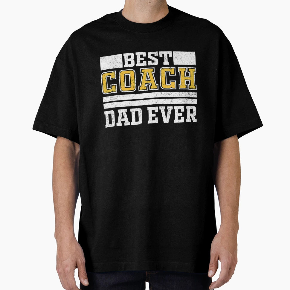 Best Coach Dad Ever T-Shirt - Graphic Print for Adults - T-Shirt, Sweatshirt, Hoodie