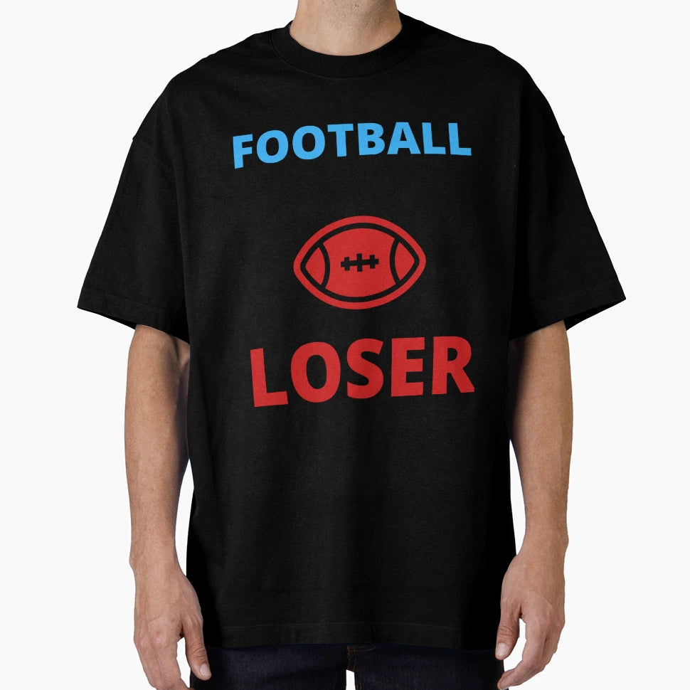 Fantasy Football Loser T-Shirt - Streetwear Style Unisex - T-Shirt, Sweatshirt, Hoodie