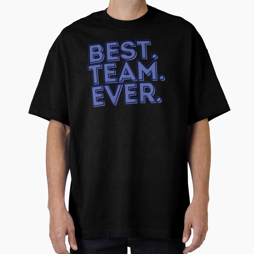Best Team T-Shirt - Streetwear Style for Adults - T-Shirt, Sweatshirt, Hoodie