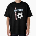 Soccer Football T-Shirt - Novelty Apparel Unisex - T-Shirt, Sweatshirt, Hoodie