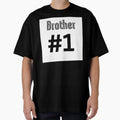 Brother 1 T-Shirt - Fun Novelty Design for Adults - T-Shirt, Sweatshirt, Hoodie