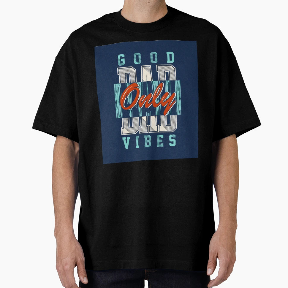 Only Good Bad Vibes Text Typography T-Shirt - Custom Art Print for Adults - T-Shirt, Sweatshirt, Hoodie