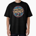 Positive energy only, typography by maxmaj - Adult & Kids T-Shirts, Sweatshirts & Hoodies apparel design preview 1