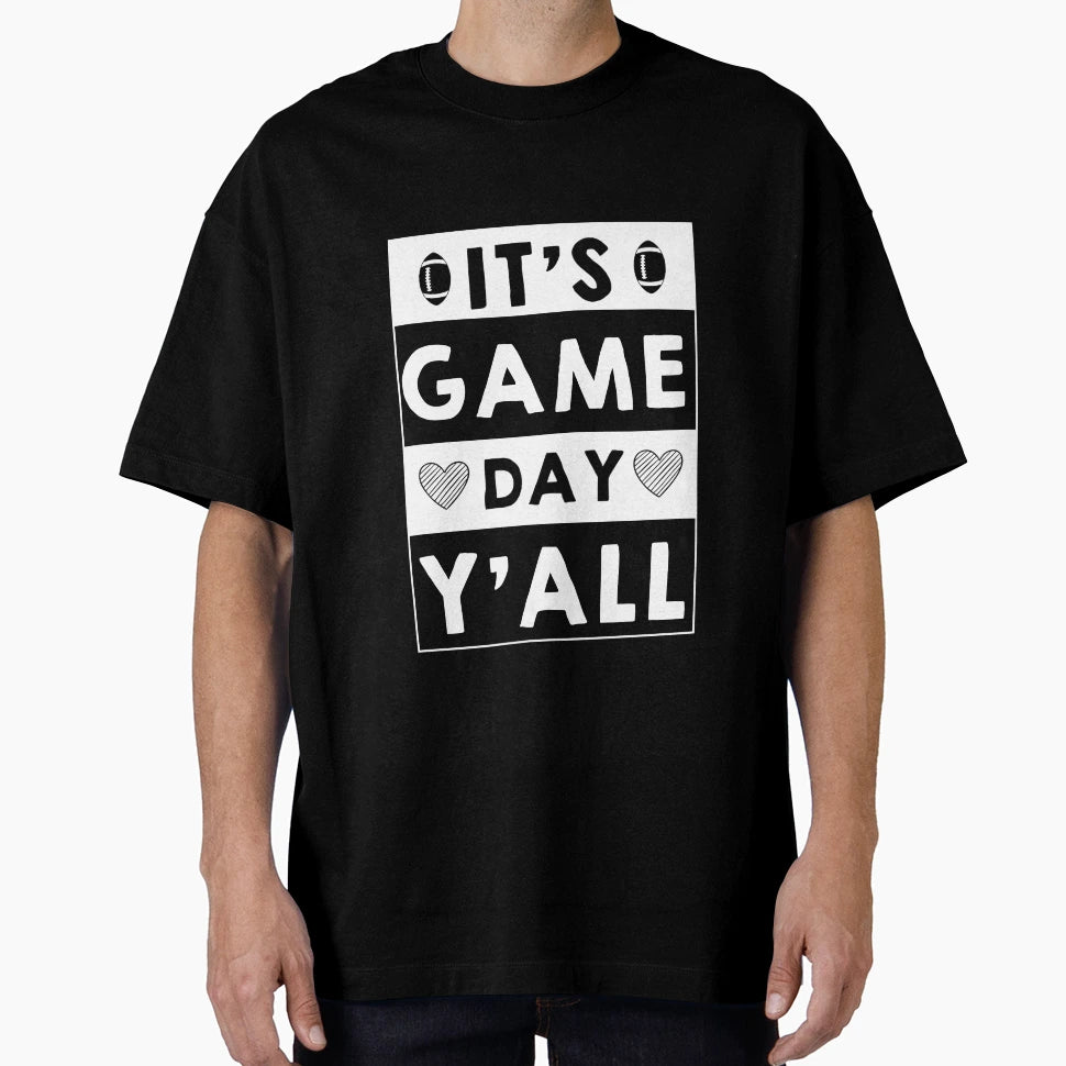 Its Game Day Yall Football Game Day T-Shirt - Novelty Apparel Men Women - T-Shirt, Sweatshirt, Hoodie