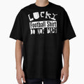 Lucky Football Do Not Wash T-Shirt - Trendy Graphic Unisex - T-Shirt, Sweatshirt, Hoodie