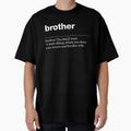 Brother Funny Description Definition T-Shirt - Streetwear Style Unisex - T-Shirt, Sweatshirt, Hoodie
