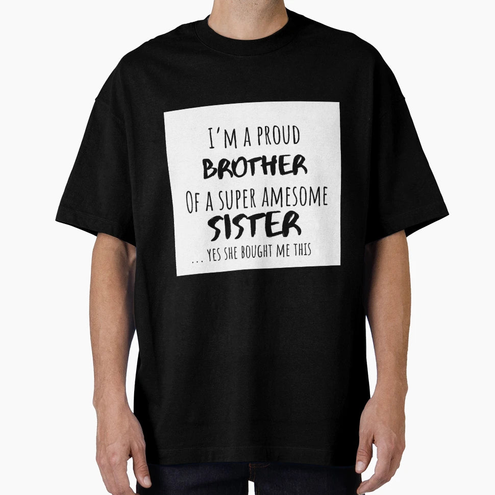 Gift Brother Gifts Brother Gift Brother T-Shirt - Graphic Print Unisex - T-Shirt, Sweatshirt, Hoodie