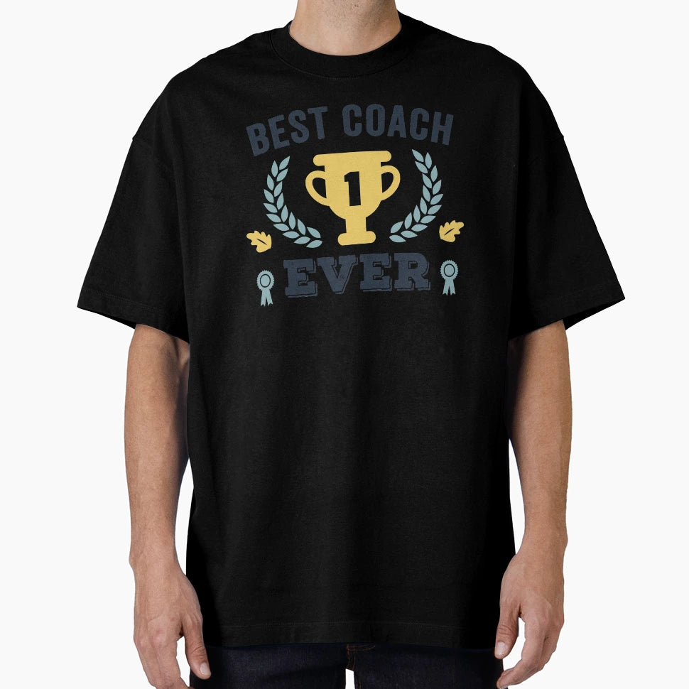 Best Coach Ever T-Shirt - Trendy Graphic Men Women - T-Shirt, Sweatshirt, Hoodie