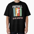 Football Is My Lifestlye T-Shirt - Aesthetic Graphic Men Women - T-Shirt, Sweatshirt, Hoodie