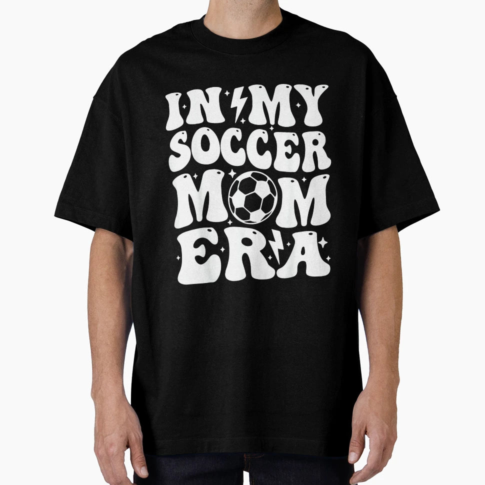 My Soccer Mom Era T-Shirt - Graphic Print Men Women - T-Shirt, Sweatshirt, Hoodie
