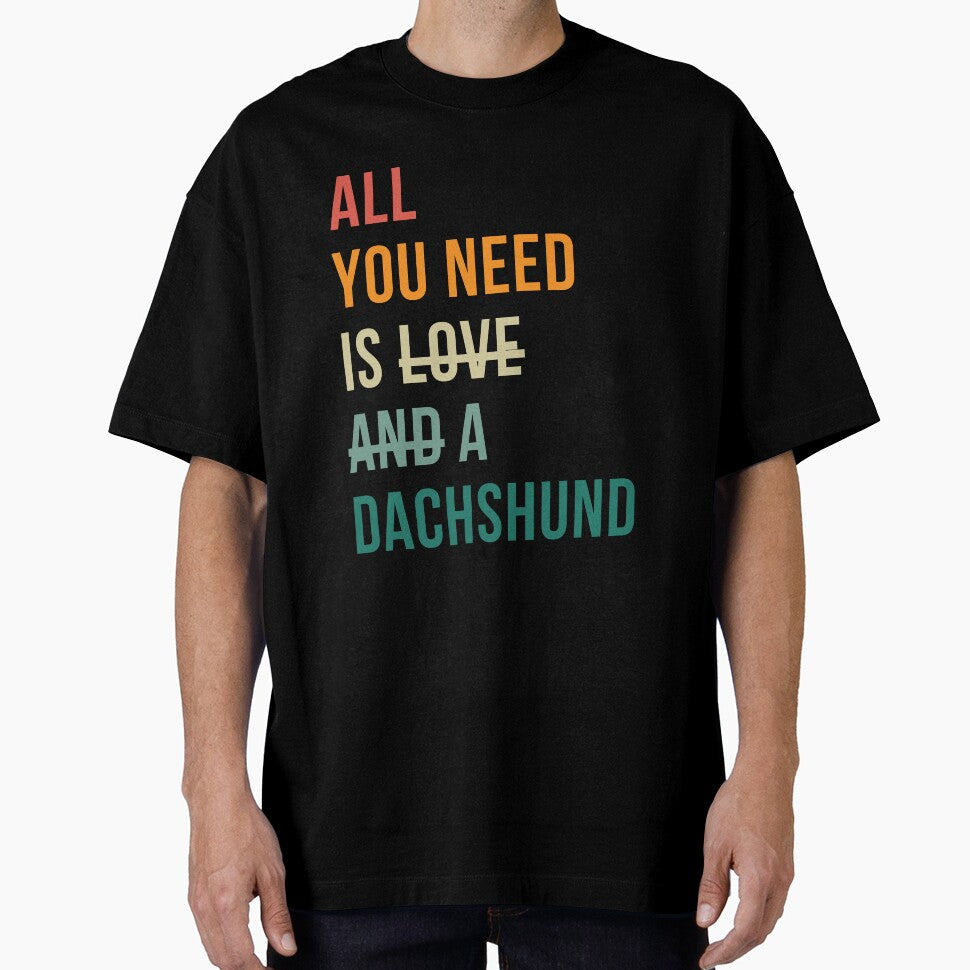 Retro all you need is love and a Dachshund dog breed - Adult & Kids T-Shirts, Sweatshirts & Hoodies apparel design preview 1