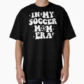 My Soccer Mom Era T-Shirt - Fun Novelty Design for Adults - T-Shirt, Sweatshirt, Hoodie