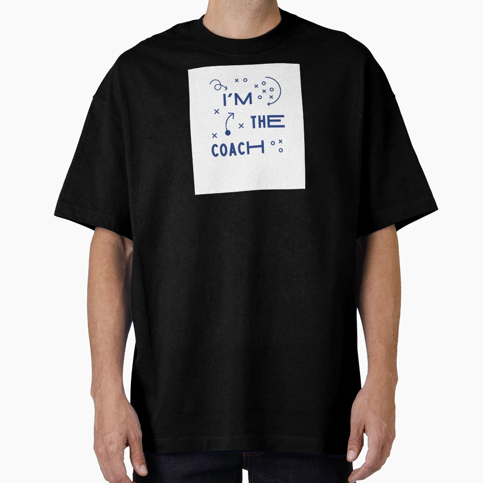 Im Coach T-Shirt - Novelty Apparel Men Women - T-Shirt, Sweatshirt, Hoodie