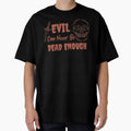 Evil Can Never Be Dead Enough Halloween Quote by - Adult & Kids T-Shirts, Sweatshirts & Hoodies apparel design preview 1