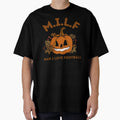 I Love Football Milf Halloween T-Shirt - Streetwear Style Men Women - T-Shirt, Sweatshirt, Hoodie