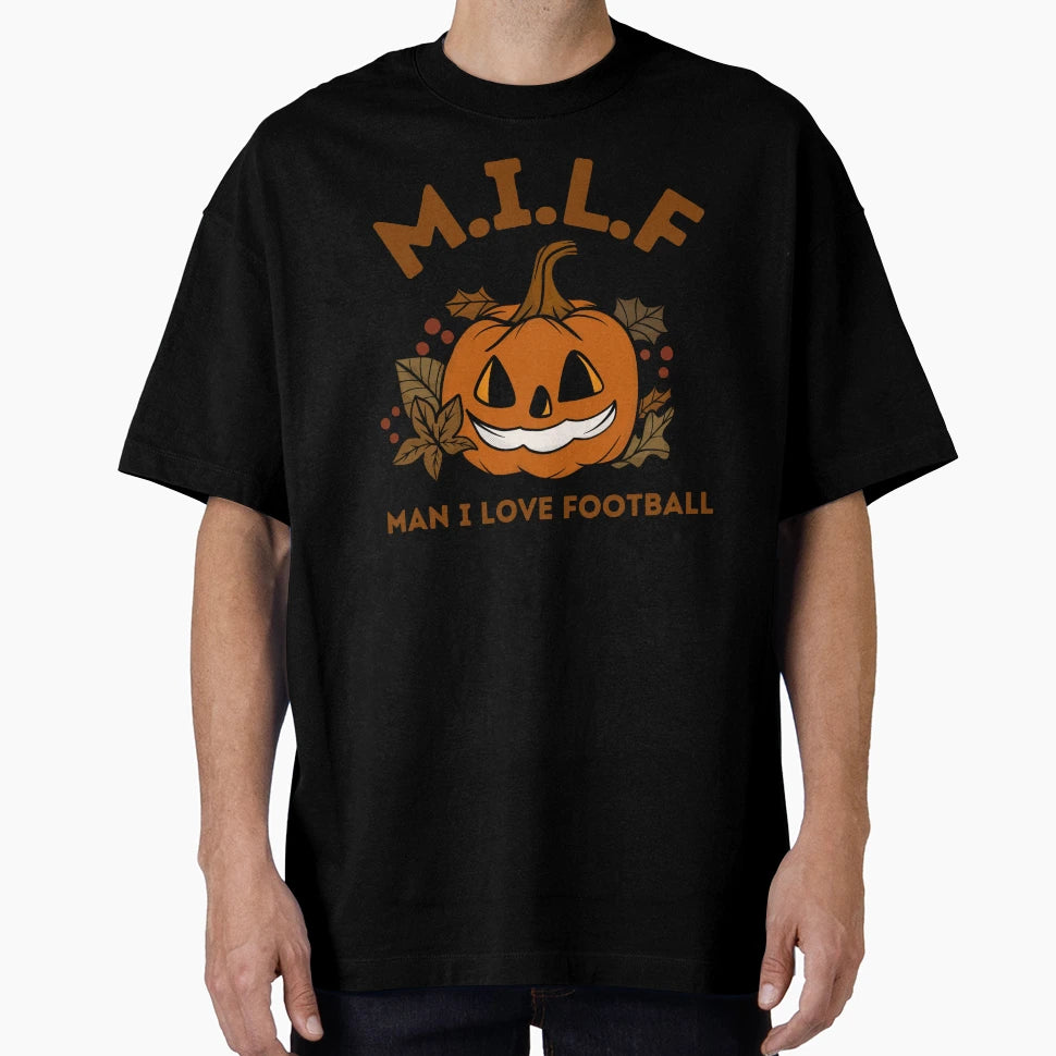 I Love Football Milf Halloween T-Shirt - Streetwear Style Men Women - T-Shirt, Sweatshirt, Hoodie