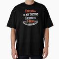 Football Is My Second Favorite F T-Shirt - Aesthetic Graphic for Adults - T-Shirt, Sweatshirt, Hoodie