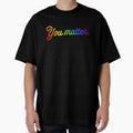 You Matter Rainbow by sillyjess - Adult & Kids T-Shirts, Sweatshirts & Hoodies apparel design preview 1