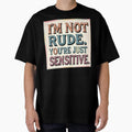 "I'm not rude. You're just sensitive." Retro - Adult & Kids T-Shirts, Sweatshirts & Hoodies apparel design preview 1