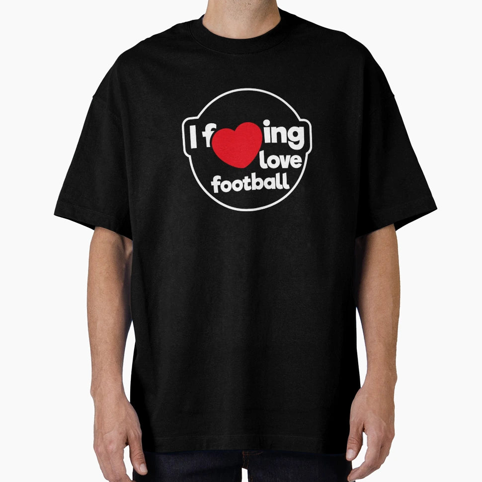 I Love Football T-Shirt - Novelty Apparel Men Women - T-Shirt, Sweatshirt, Hoodie