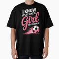 I Know I Play Like Soccer Sport Soccer T-Shirt - Trendy Graphic Men Women - T-Shirt, Sweatshirt, Hoodie