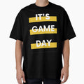 Its Game Day T-Shirt - Casual Everyday Wear for Adults - T-Shirt, Sweatshirt, Hoodie