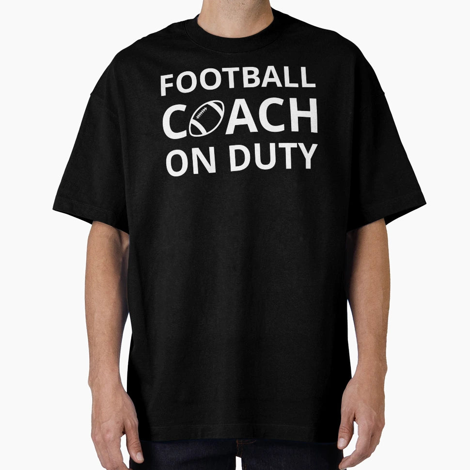 Football Coach Duty I T-Shirt - Trendy Graphic for Adults - T-Shirt, Sweatshirt, Hoodie