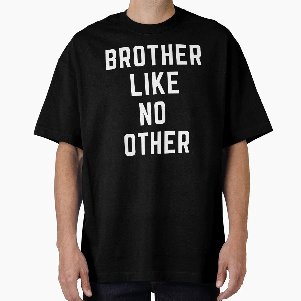 Brother Like No Other T-Shirt - Minimalist Print Unisex - T-Shirt, Sweatshirt, Hoodie
