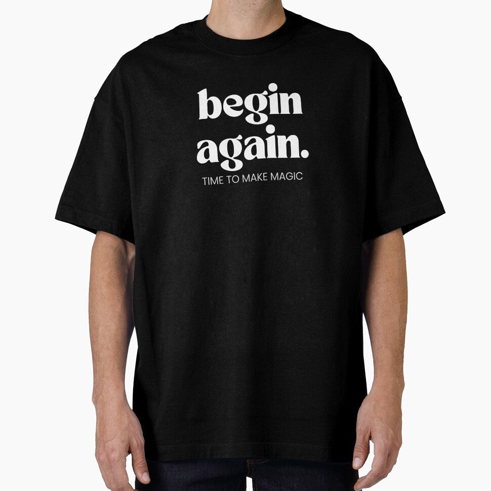 Motivation Quotes: begin again Time to Make Magic by - Adult & Kids T-Shirts, Sweatshirts & Hoodies apparel design preview 1